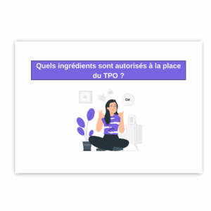 Ingrédients autorisés - Alternative au TPO Ingrédients autorisés - Alternative au TPO
